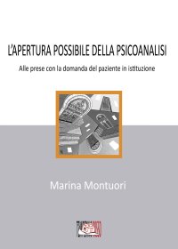 L'apertura possibile della psicanalisi. Alle prese con la domanda del paziente in istituzione