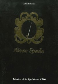 Rione Spada. Giostra della Quintana 1946