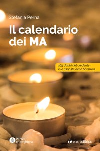 Il calendario dei MA. 365 dubbi del credente e le risposte della scrittura.