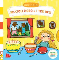 Riccioli d'oro e i tre orsi. Scorri le fiabe