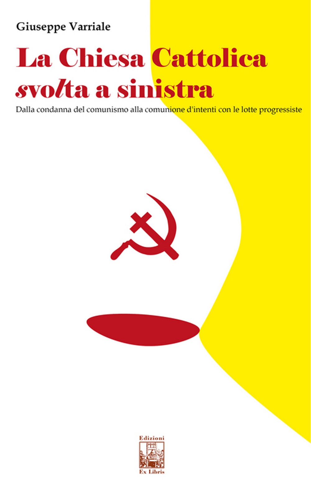 La chiesa cattolica svolta a sinistra Dalla condanna del comunismo alla comunione d'intenti con le lotte progressiste