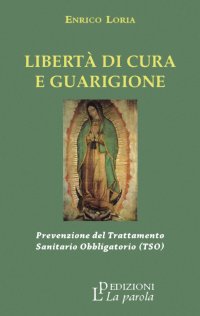 Libertà di Cura e Guarigione. Prevenzione del Trattamento Sanitario Obbligatorio (Tso)