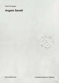 Angelo Savelli (1911-1995), l'artista del bianco