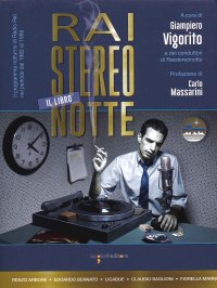 Rai stereonotte. Il programma di Radio Rai nel periodo dal 1982 al 1995