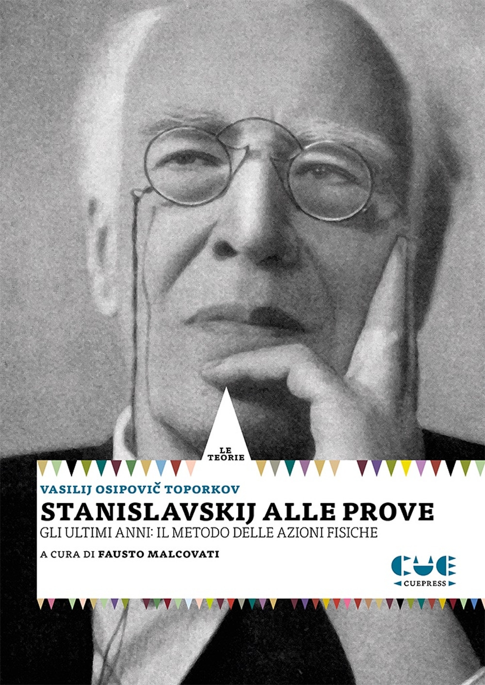 Stanislavskij alle prove. Gli ultimi anni: il metodo delle azioni fisiche.