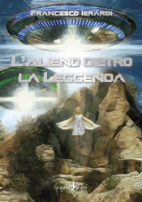 L'Alieno Dietro la Leggenda