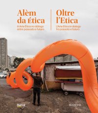 Oltre l'etica. L'arte etica in dialogo tra passato e futuro