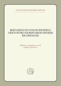 Bernardo di Stoldo Rinieri e Cristoforo di Bernardo Rinieri. Ricordanze