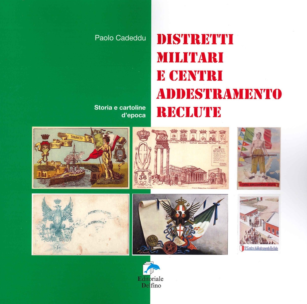 Distretti militari e centri addestramento reclute. Storia e cartoline d'epoca.