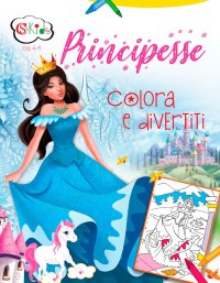 Principesse. Colora e divertiti