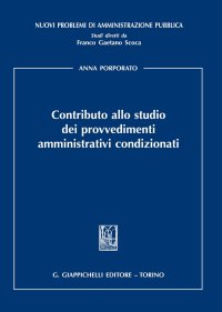 Contributo allo studio dei provvedimenti amministrativi condizionati