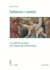Infanzia e santità. Un difficile incontro alle origini del cristianesimo.