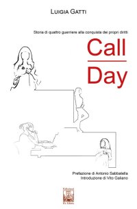 Call Day. Storia di quattro guerriere alla conquista dei propri diritti.