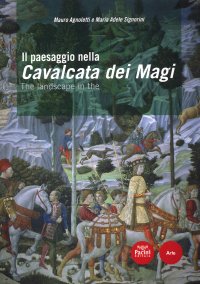Il Paesaggio nella Cavalcata dei Magi. The landscape in the Cavalcata dei Magi