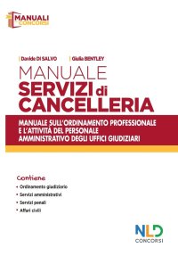 Manuale servizi di cancelleria. Manuale sull'ordinamento professionale e l'attività del personale amministrativo degli uffici giudiziari