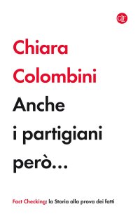 Anche i partigiani però