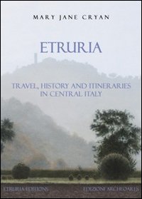 Etruria. Travel, History and itineraries in Central Italy