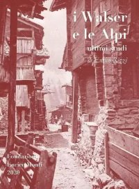 I Walser e le Alpi. Ultimi studi