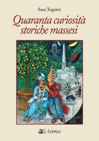 Quaranta curiosità storiche massesi