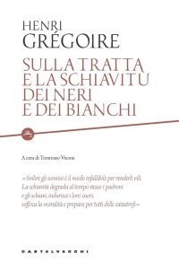 Sulla tratta e la schiavitù dei neri e dei bianchi. Scritto da un amico degli uomini di tutti i colori