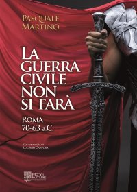 La guerra civile non si farà. Roma 70-63 a.C