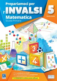 Prepariamoci per l'INVALSI. Italiano. Matematica. Per la 5ª classe elementare