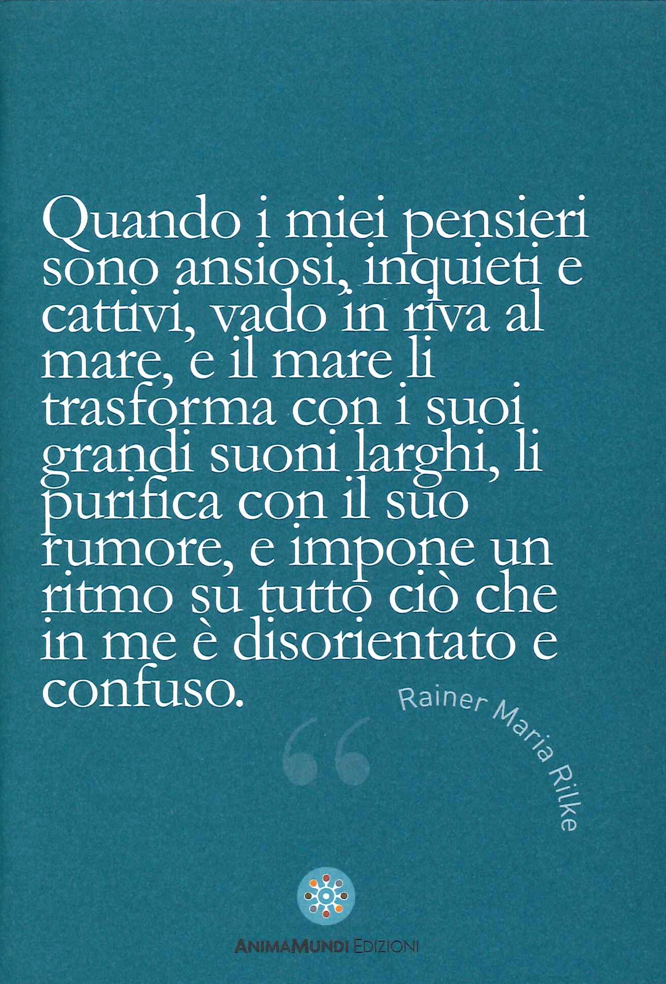 Quando i miei pensieri sono ansiosi, vado in riva al mare..