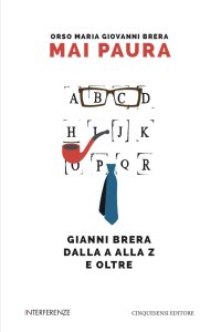 Mai paura. Gianni Brera dalla a alla z e oltre