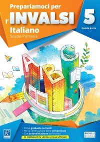 Prepariamoci per l'INVALSI italiano. Per la 5ª classe elementare
