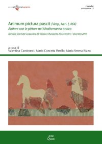 Animum pictura pascit (Verg., Aen. I, 464). Abitare con le pitture nel Mediterraneo antico (Atti delle Giornate Gregoriane XIII Edizione, Agrigento 29 novembre-1 dicembre 2019)