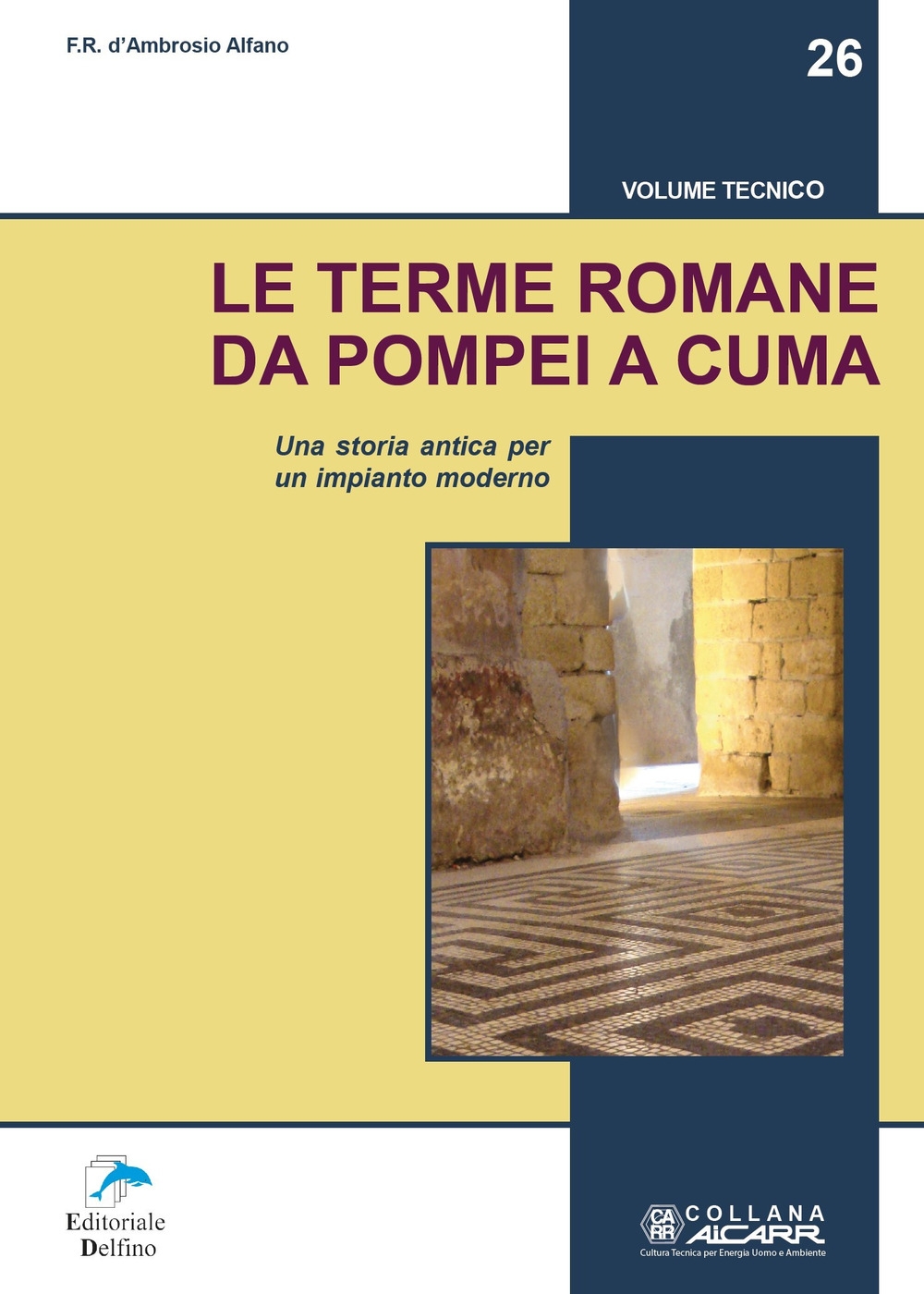 Le Terme Romane Da Pompei a Cuma. Una Storia Antica per un Impianto Moderno.