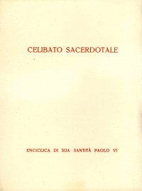 Celibato sacerdotale. Enciclica di sua santità paolo VI
