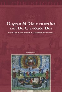 Regno di Dio e mondo nel De civitate Dei