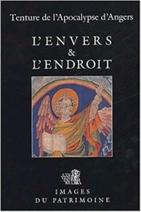 L'envers & l'endroit. : Tenture de l'Apocalypse d'Angers