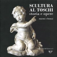 Scultura al Toschi storia e opere. Marmi e bronzi