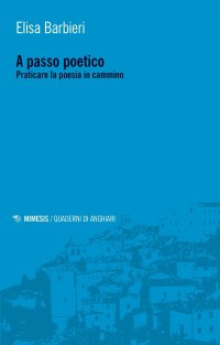 Vagar poetando. Praticare il passo poetico