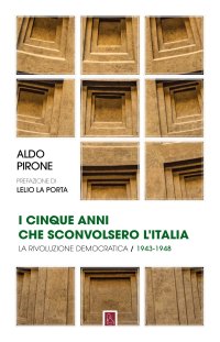 I cinque anni che sconvolsero l'Italia