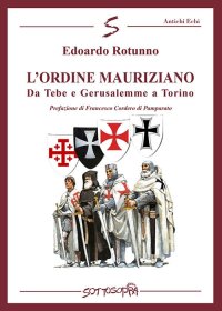 L'ordine Mauriziano. Da Tebe e Gerusalemme a Torino
