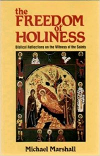 The Freedom of Holiness. Biblical Reflections on the Witness of the Saints