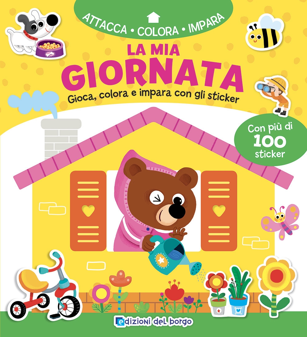 La mia giornata. Gioca, colora e impara con gli sticker. Con adesivi