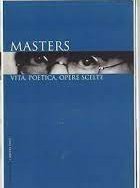 Masters. Vita, poetica, opere scelte.