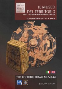 Il Museo del Territorio. Locri - Palazzo teotino Nieddu del Rio. The Locri Regionale Museum.