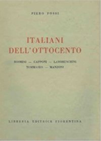 Italiani dell'Ottocento. Rosmini, Capponi, Lambruschini, Tommaseo, Manzoni.