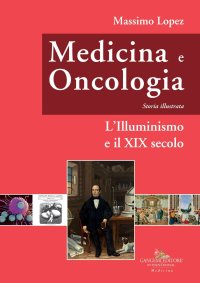 Medicina e oncologia. Storia illustrata. Vol. 5. L'Illuminismo e il XIX secolo