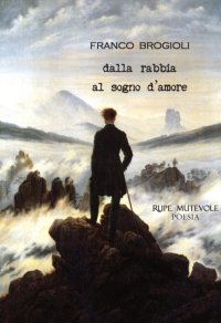 Dalla rabbia al sogno d'amore. Nuova ediz