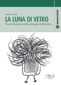 La luna di vetro. Tracce di pensiero sulle immagini elettroniche