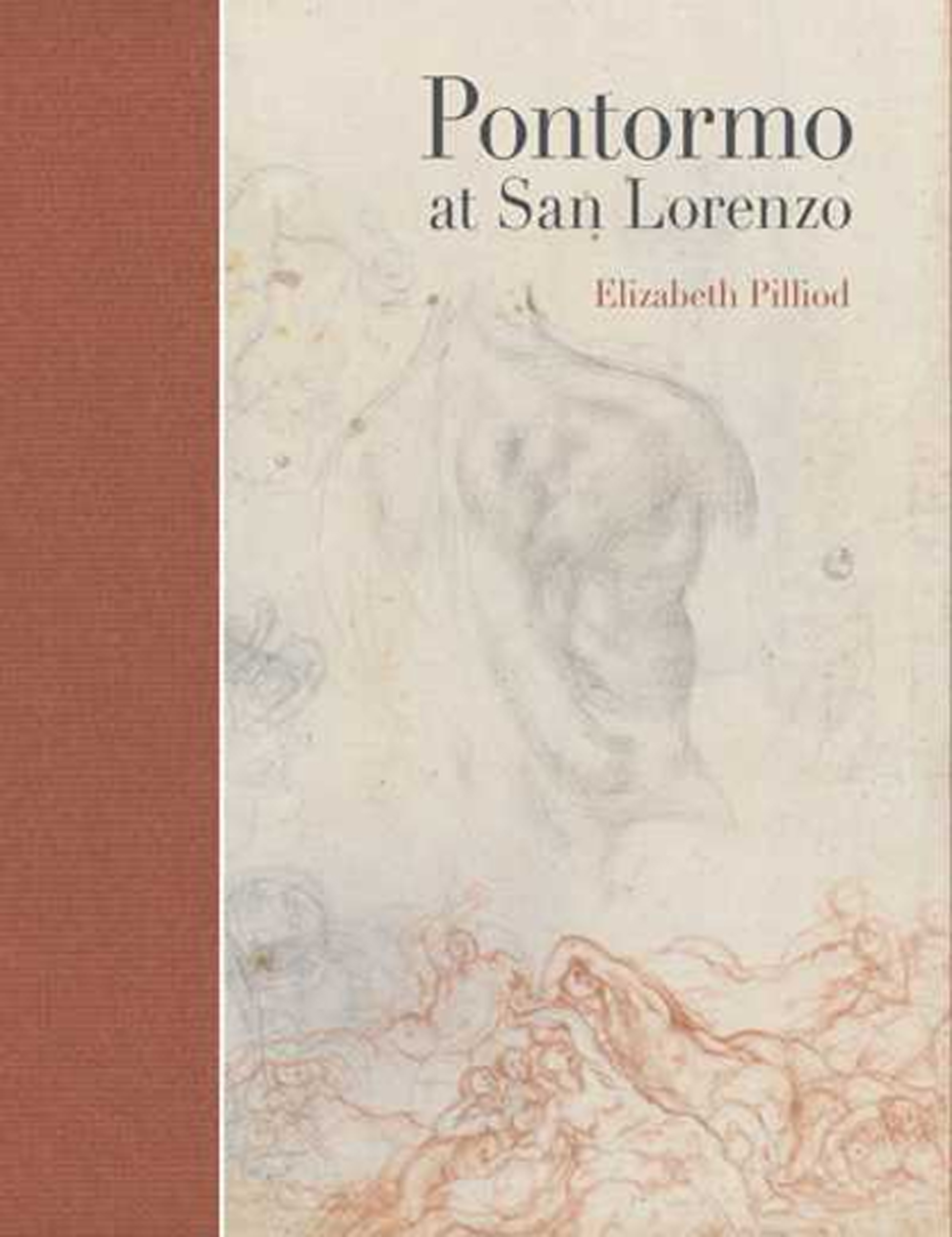 Pontormo at San Lorenzo. The Making and Meaning of a Lost Renaissance Masterpiece