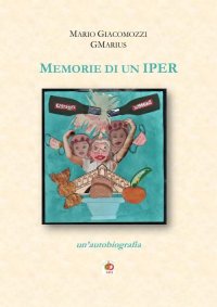 Memorie di un Iper. Un'autobiografia