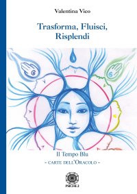 Trasforma, fluisci, risplendi. Il Tempo Blu. Carte dell'Oracolo. Con 31 Carte
