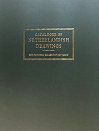 Catalogue of Netherlandish Drawings in the National Gallery of Scotland